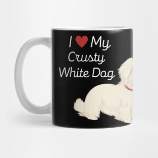 Fluffy Cute White Dog I Love My Crusty White Dog Puppy Maltese Shih Tzu Mug